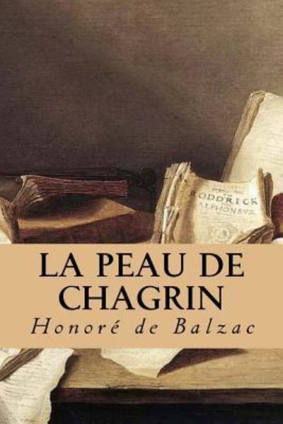 La peau de chagrin - Honore De Balzac - Books - Createspace Independent Publishing Platf - 9781539633143 - October 20, 2016