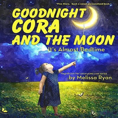 Cover for Melissa Ryan · Goodnight Cora and the Moon, It's Almost Bedtime (Paperback Book) (2016)