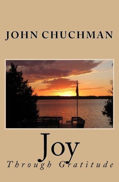 Joy - John Chuchman - Books - Createspace Independent Publishing Platf - 9781542532143 - February 5, 2017