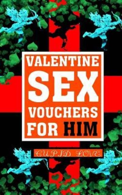 Cover for Cupid Love · Valentine Sex Vouchers for Him (Pocketbok) (2017)