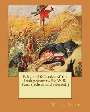 Cover for W B Yeats · Fairy and folk tales of the Irish peasantry. By (Paperback Book) (2017)