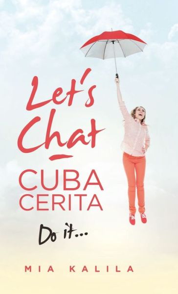 Cover for Mia Kalila · Let's Chat - Cuba Cerita: Do It... (Hardcover Book) (2020)