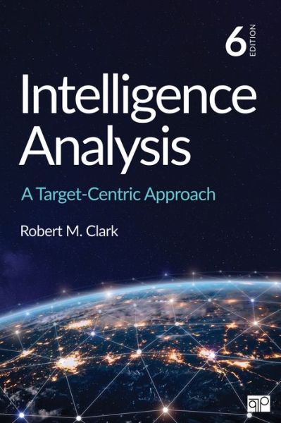 Cover for Robert M. Clark · Intelligence Analysis: A Target-Centric Approach (Paperback Book) [6 Revised edition] (2019)