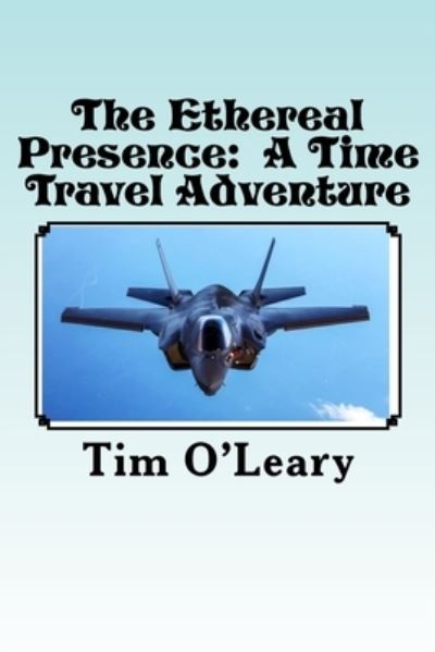 Cover for Tim O'Leary · The Ethereal Presence (Paperback Book) (2017)