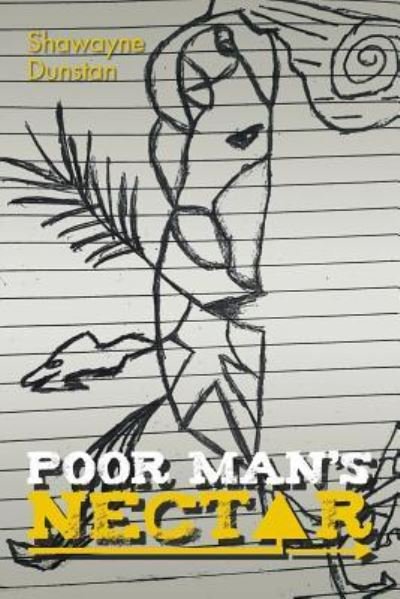 Cover for Shawayne Dunstan · Poor Man'S Nectar (Pocketbok) (2018)