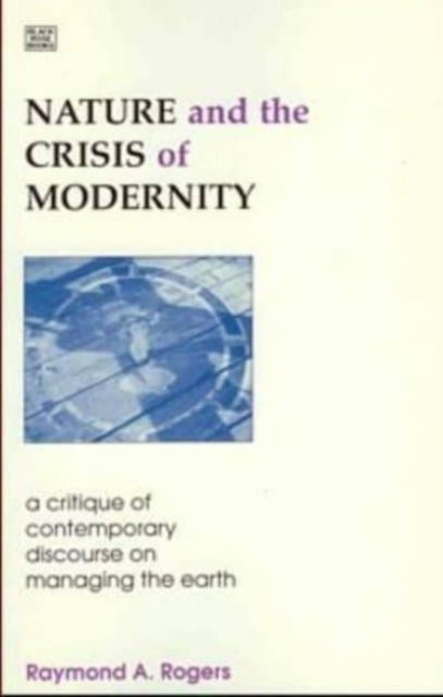 Cover for Raymond Albert Rogers · Nature and the Crisis of Modernity (Paperback Book) (2024)