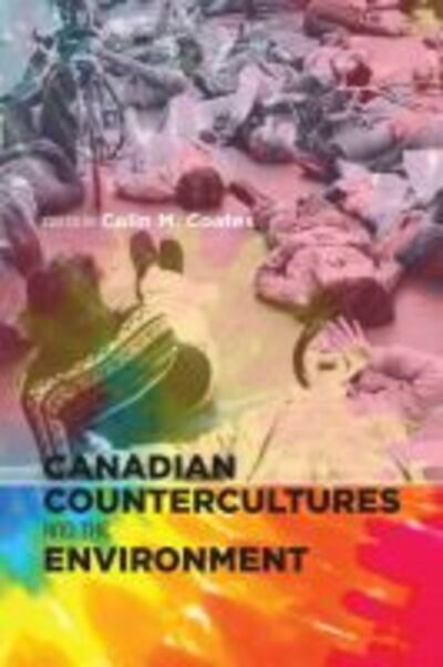 Canadian Countercultures and the Environment -  - Książki - University of Calgary Press - 9781552388143 - 4 lutego 2016