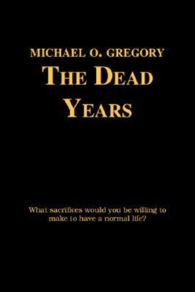 Cover for Michael O. Gregory · The Dead Years (Paperback Book) (2004)