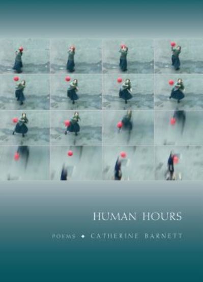 Cover for Catherine Barnett · Human hours (Book) (2018)