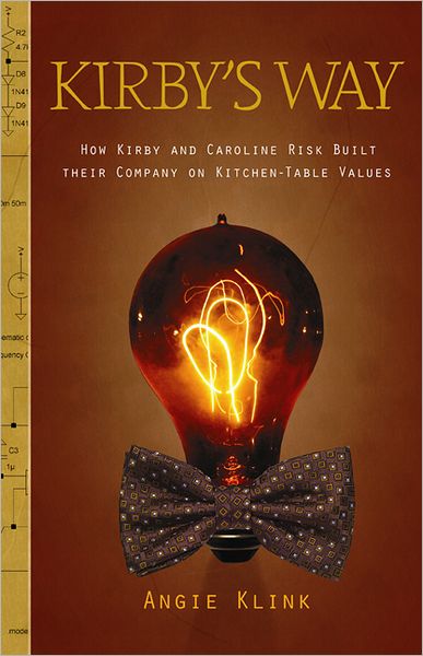 Cover for Angie Klink · Kirby's Way: How Kirby and Caroline Risk Built Their Company on Kitchen-Table Values (Paperback Book) (2012)