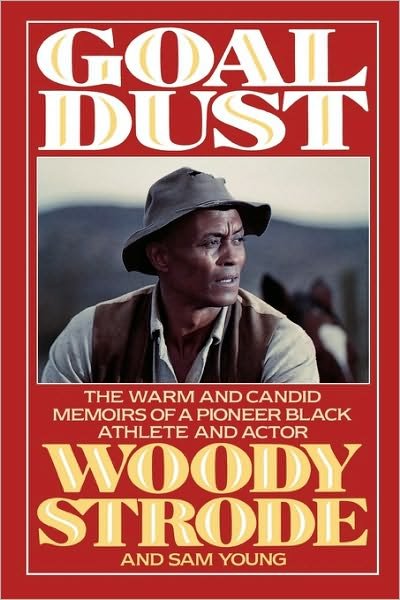 Goal Dust: The Warm and Candid Memoirs of a Pioneer Black Athlete and Actor - Woody Strode - Books - Madison Books - 9781568330143 - September 8, 1993