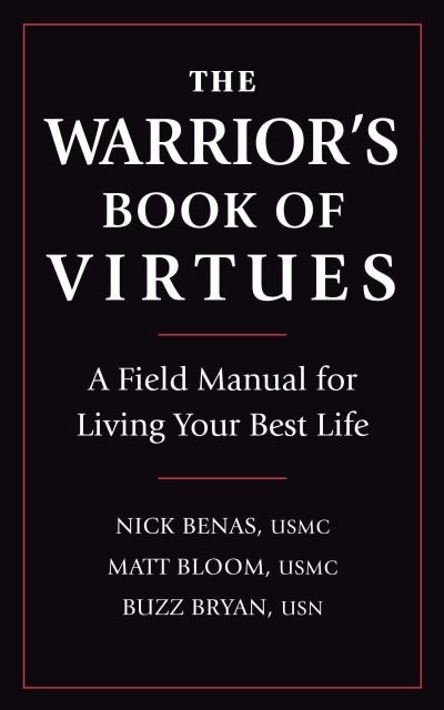 Cover for Nick Benas · The Warrior's Book of Virtues: A Field Manual for Living Your Best Life (Taschenbuch) (2021)