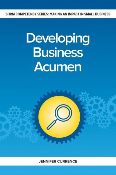 Cover for Jennifer Currence · Developing Business Acumen - Making an Impact in Small Business HR (Paperback Book) (2017)