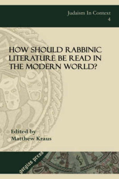 Cover for Kraus Matthew · How Should Rabbinic Literature Be Read in the Modern World? - Judaism in Context (Gebundenes Buch) (2006)