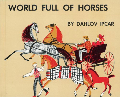 Cover for Dahlov Ipcar · World Full of Horses (Hardcover Book) (2014)