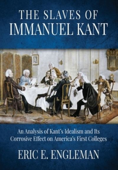 Cover for Eric E. Engleman · Slaves of Immanuel Kant (Book) (2022)