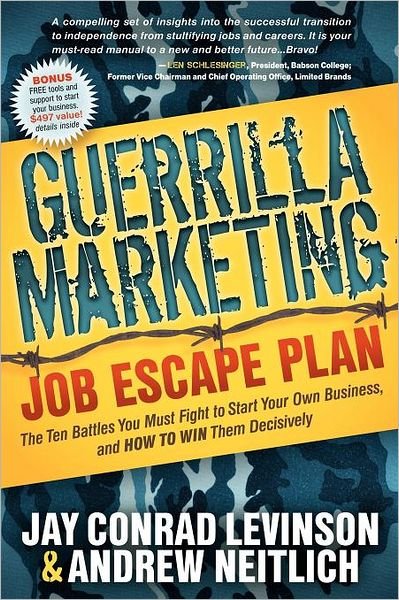 Cover for Jay Conrad Levinson · Guerrilla Marketing Job Escape Plan: The Ten Battles You Must Fight to Start Your Own Business, and How to Win Them Decisively - Guerilla Marketing Press (Paperback Book) (2011)