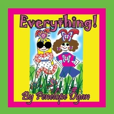 Cover for Penelope Dyan · Everything! (Paperback Book) (2019)