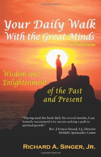 Cover for Jr. Richard A. Singer · Your Daily Walk with The Great Minds: Wisdom and Enlightenment of the Past and Present (3rd Edition) (Pocketbok) (2011)