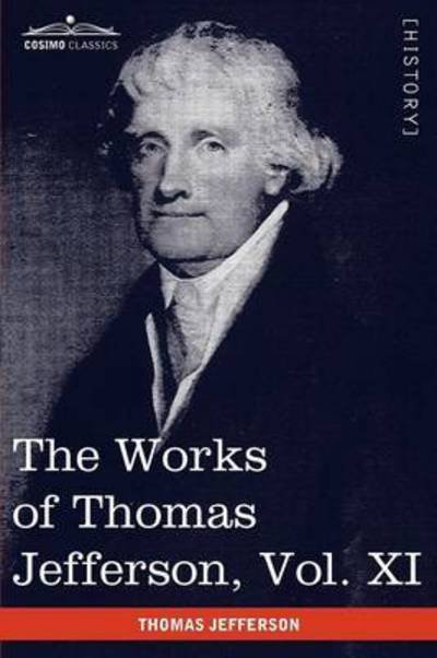 Cover for Thomas Jefferson · The Works of Thomas Jefferson, Vol. Xi (In 12 Volumes): Correspondence and Papers 1808-1816 (Taschenbuch) (2010)
