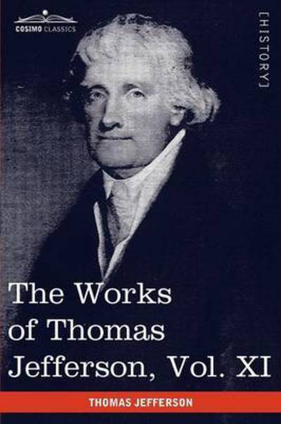 Cover for Thomas Jefferson · The Works of Thomas Jefferson, Vol. Xi (In 12 Volumes): Correspondence and Papers 1808-1816 (Paperback Book) (2010)