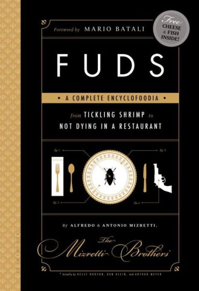 Cover for Kelly Hudson · FUDS: A Complete Encyclofoodia from Tickling Shrimp to Not Dying in a Restaurant (Hardcover Book) (2015)