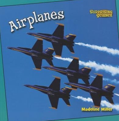 Airplanes (Bookworms: Surprising Science) - Madeline Miller - Bücher - Cavendish Square Publishing - 9781627123143 - 16. Januar 2014