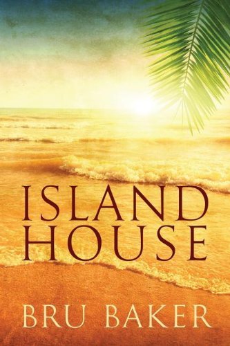 Island House Volume 1 - Dropping Anchor - Bru Baker - Boeken - Dreamspinner Press - 9781627983143 - 11 november 2013
