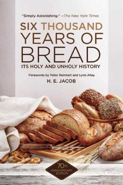 Cover for H. E. Jacob · Six Thousand Years of Bread: Its Holy and Unholy History (Paperback Book) (2014)