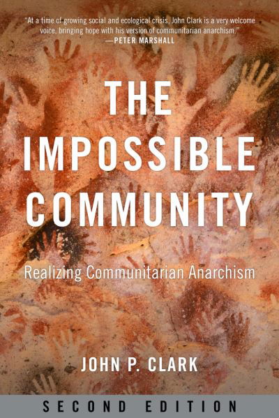 Cover for John P. Clark · The Impossible Community: Realizing Communitarian Anarachism, Second Edition (Pocketbok) [Second edition] (2022)