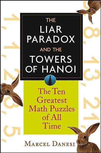 Cover for Marcel Danesi · The Liar Paradox and the Towers of Hanoi: the 10 Greatest Math Puzzles of All Time (Innbunden bok) (2004)