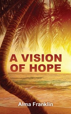 Cover for Alma Franklin · A Vision of Hope (Paperback Book) (2020)