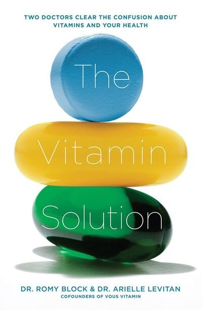 Cover for Dr. Romy Block · The Vitamin Solution: Two Doctors Clear the Confusion about Vitamins and Your Health (Pocketbok) (2015)