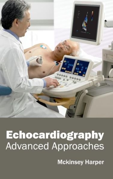 Cover for Mckinsey Harper · Echocardiography: Advanced Approaches (Hardcover Book) (2015)