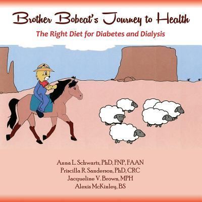 Cover for Anna L. Schwartz · Brother Bobcat's Journey to Health, The Right Diet for Diabetes and Dialysis (Paperback Book) (2018)