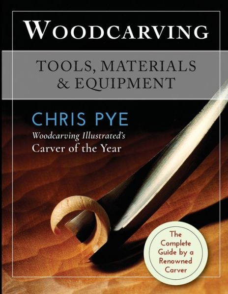 Cover for Chris Pye · Woodcarving: Tools, Materials &amp; Equipment (Paperback Book) [Reprint edition] (2020)