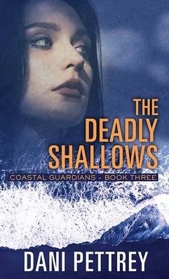 Cover for Dani Pettrey · The Deadly Shallows (Hardcover bog) (2022)