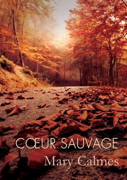 Coeur Sauvage (Translation) - Le Clan Des Pantheres - Mary Calmes - Books - Dreamspinner Press - 9781640807143 - March 4, 2015