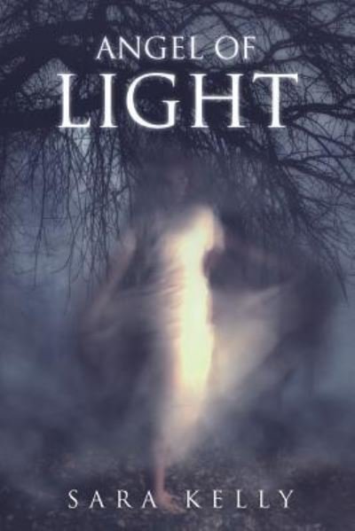 Sara Kelly · Angel Of Light (Paperback Book) (2018)