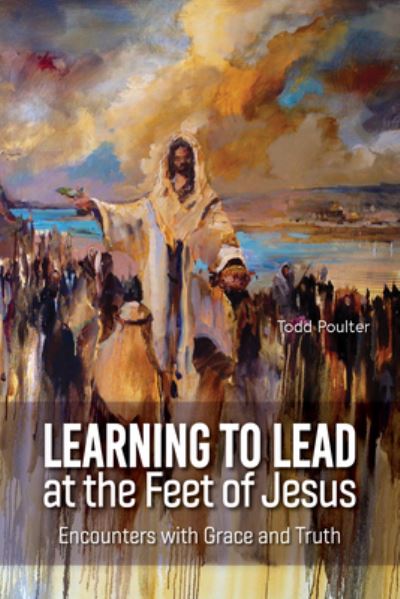 Cover for Todd Poulter · Learning to Lead at the Feet of Jesus (Book) (2022)