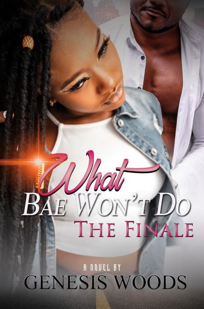 Cover for Genesis Woods · What Bae Won't Do: The Finale (Paperback Book) (2022)