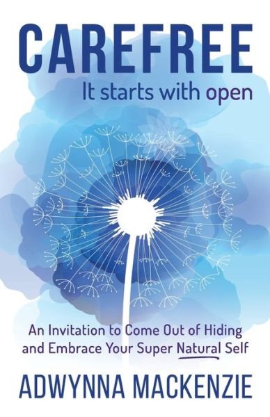 Cover for Adwynna MacKenzie · Carefree It Starts With Open (Pocketbok) (2020)