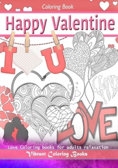 Cover for Vibrant Coloring Books · Happy Valentine Coloring Book (Paperback Book) (2020)