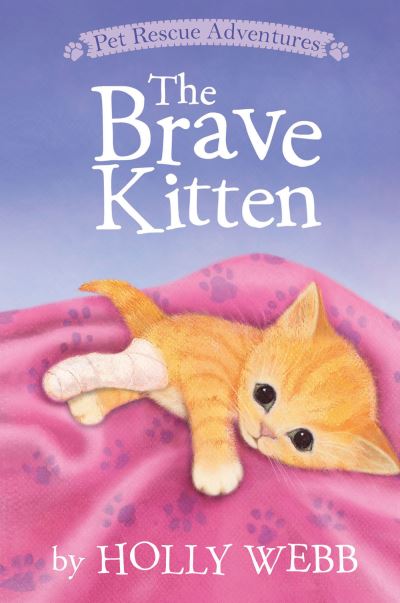 Cover for Holly Webb · The Brave Kitten (Hardcover Book) (2016)