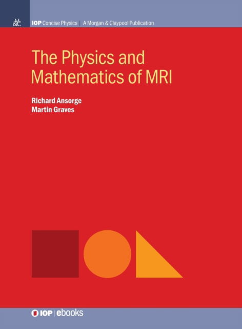 Cover for Richard Ansorge · The Physics and Mathematics of MRI (Hardcover Book) (2016)