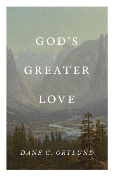 Cover for Dane Ortlund · God's Greater Love (25-Pack) (Paperback Book) (2023)