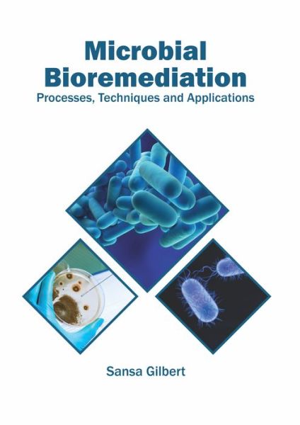 Cover for Sansa Gilbert · Microbial Bioremediation: Processes, Techniques and Applications (Hardcover Book) (2019)