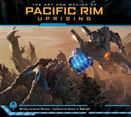 Cover for Daniel Wallace · The Art and Making of Pacific Rim Uprising (Hardcover Book) (2018)
