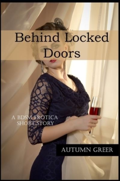 Cover for Autumn Greer · Behind Locked Doors (Paperback Book) (2019)