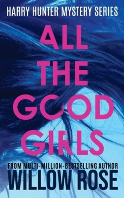 Cover for Willow Rose · All The Good Girls (Taschenbuch) (2020)